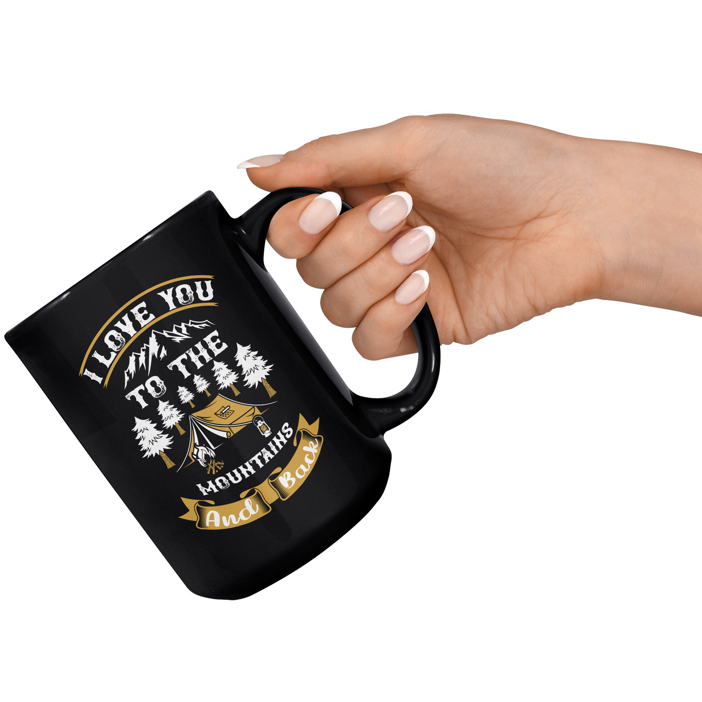 I Love You To The Mountains And Back Black Mug