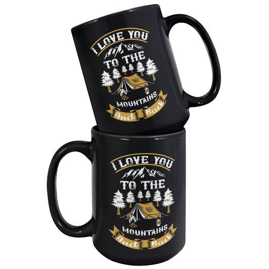 I Love You To The Mountains And Back Black Mug