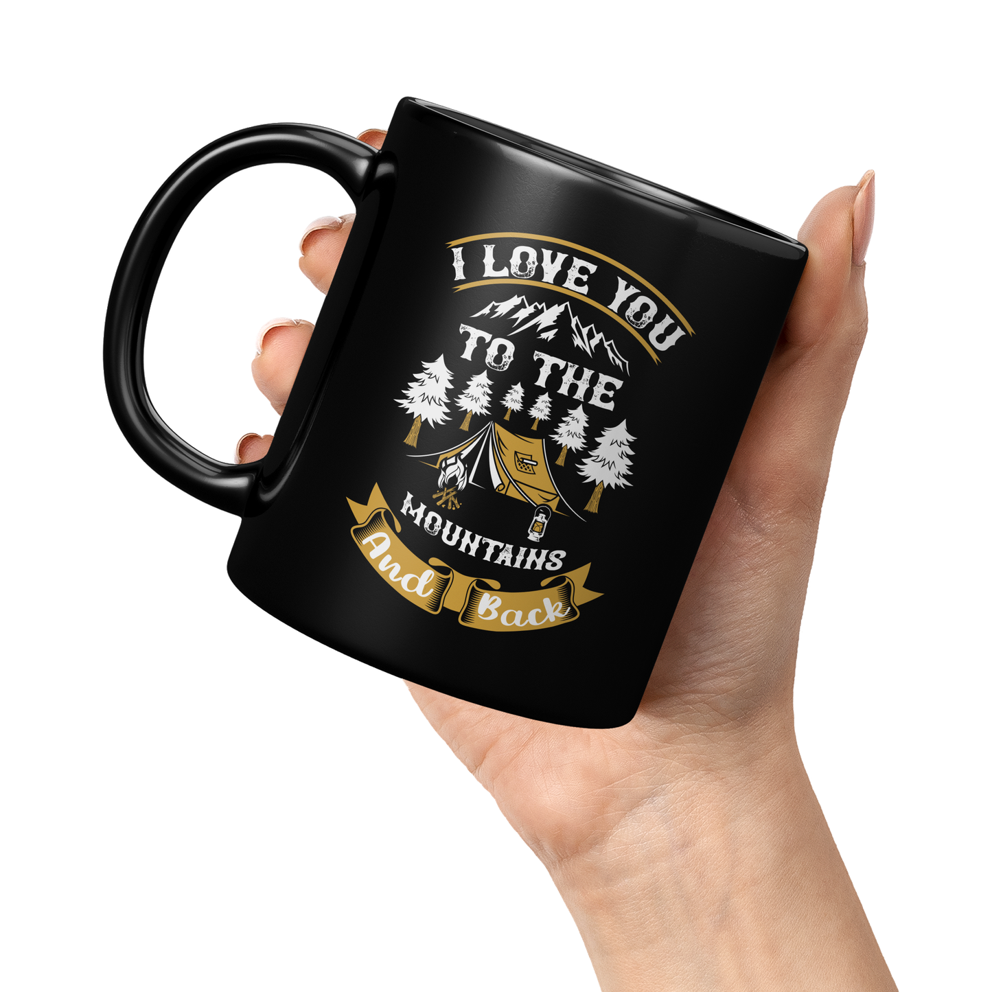 I Love You To The Mountains And Back Black Mug