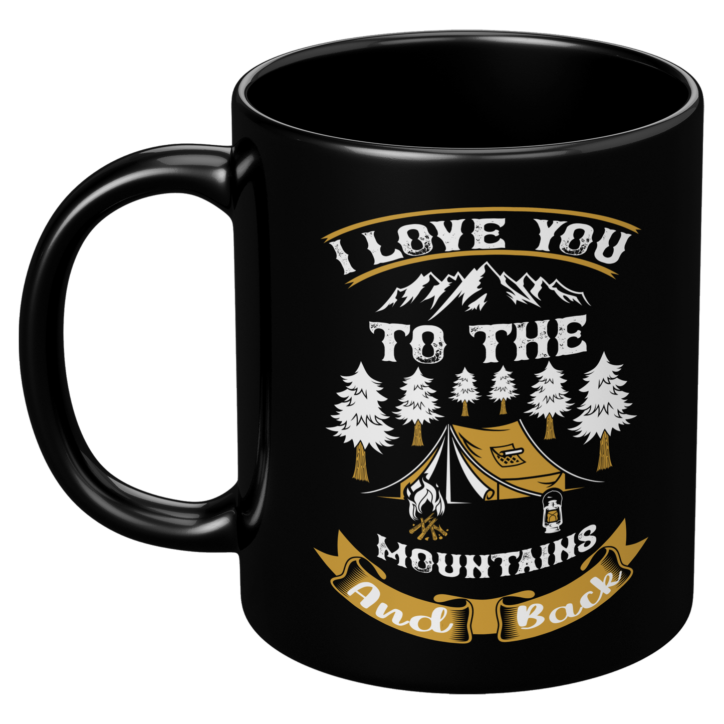 I Love You To The Mountains And Back Black Mug