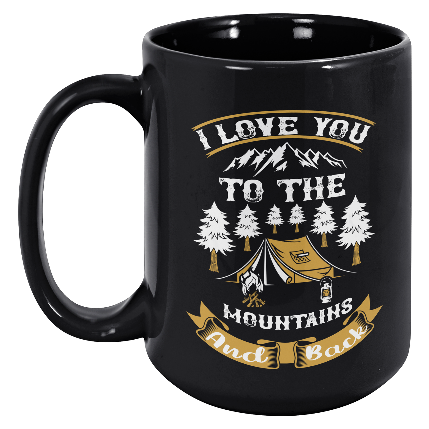 I Love You To The Mountains And Back Black Mug
