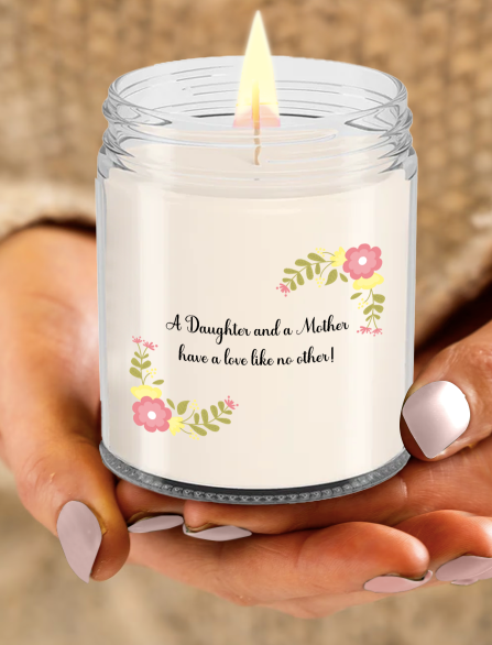 A Daughter And A Mother Have A Love Like No Other Vanilla Candle