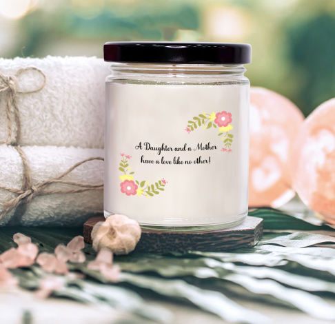 A Daughter And A Mother Have A Love Like No Other Vanilla Candle