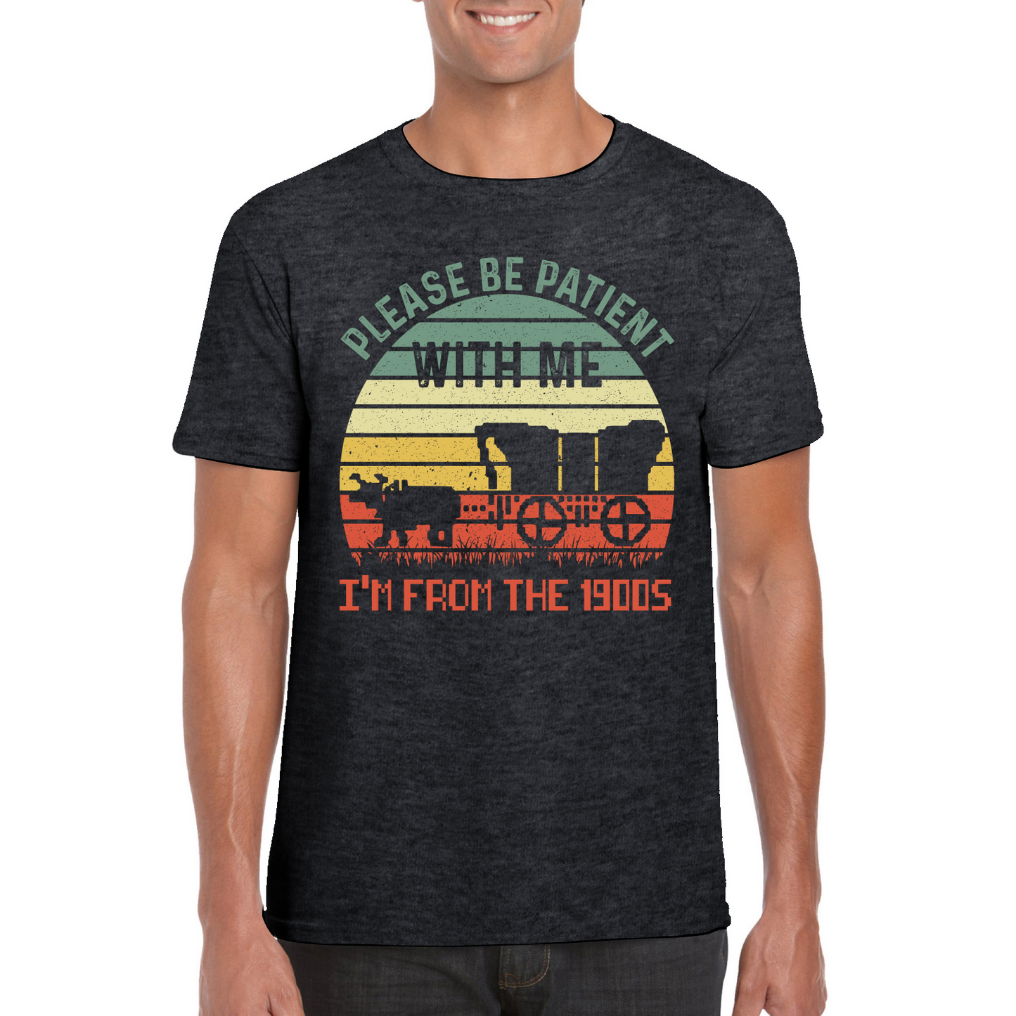 Please Be Patient I'm From The 1900's T-Shirt