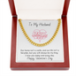 To My Husband You Will Always Be My King - Beautiful Thick Link Chain