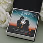 To My Love - When We Have Each Other We Have Everything Love Knot Necklace