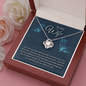 To My Wife The Love We Share Is Real Love Knot Necklace