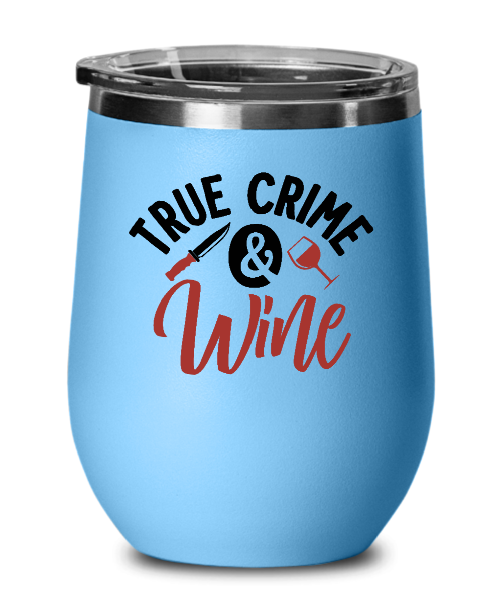 True Crime And Wine 12oz Wine Tumbler