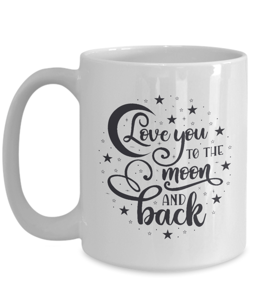 Love You To The Moon And Back 15oz Ceramic Mug
