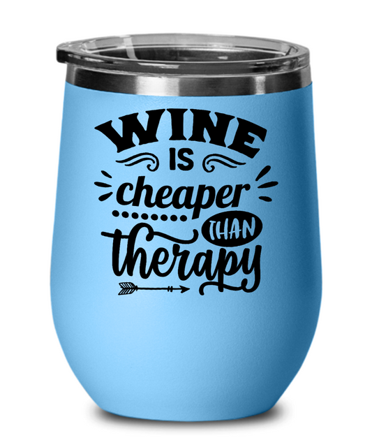 Wine Is Cheaper Than Therapy