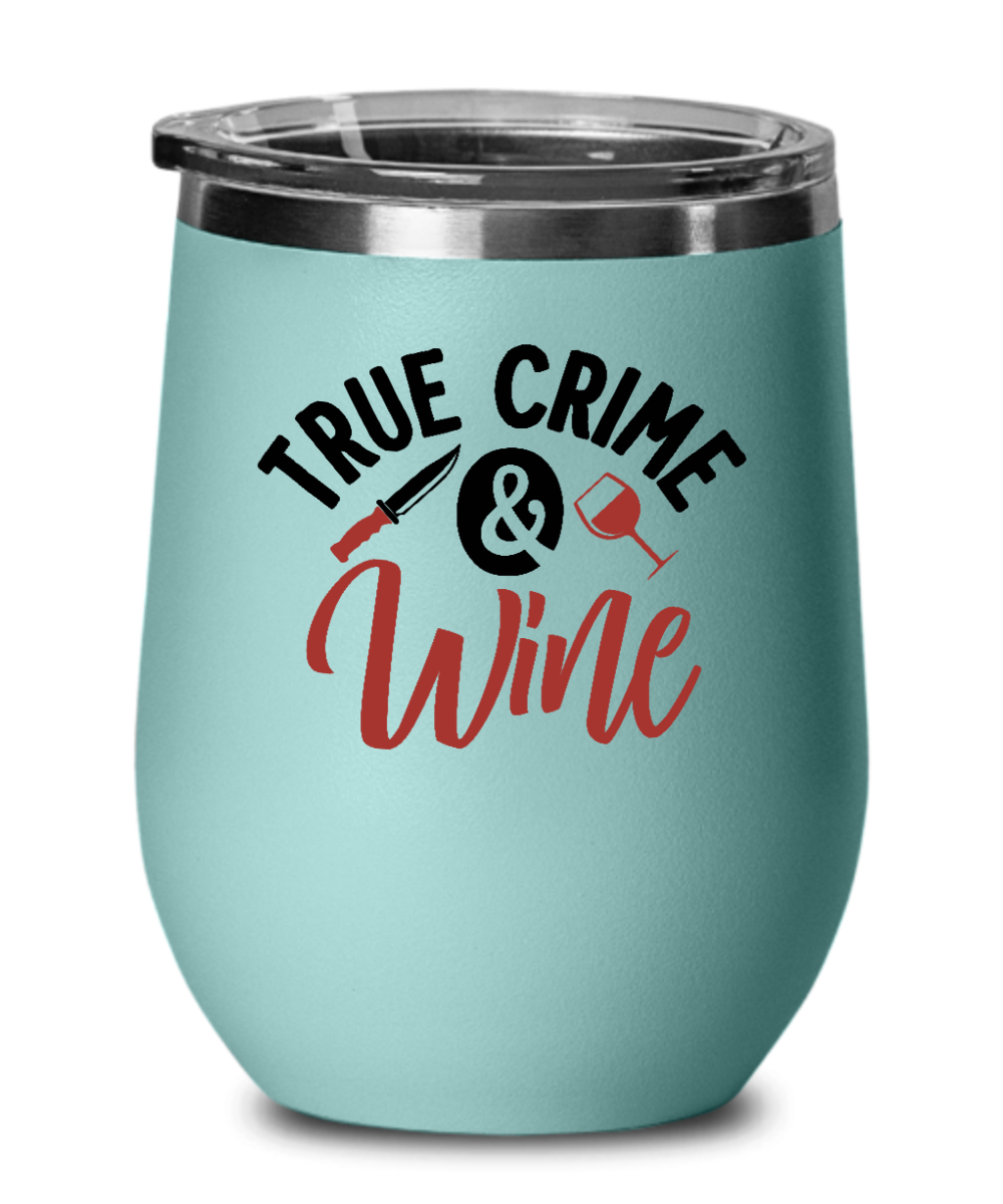 True Crime And Wine 12oz Wine Tumbler