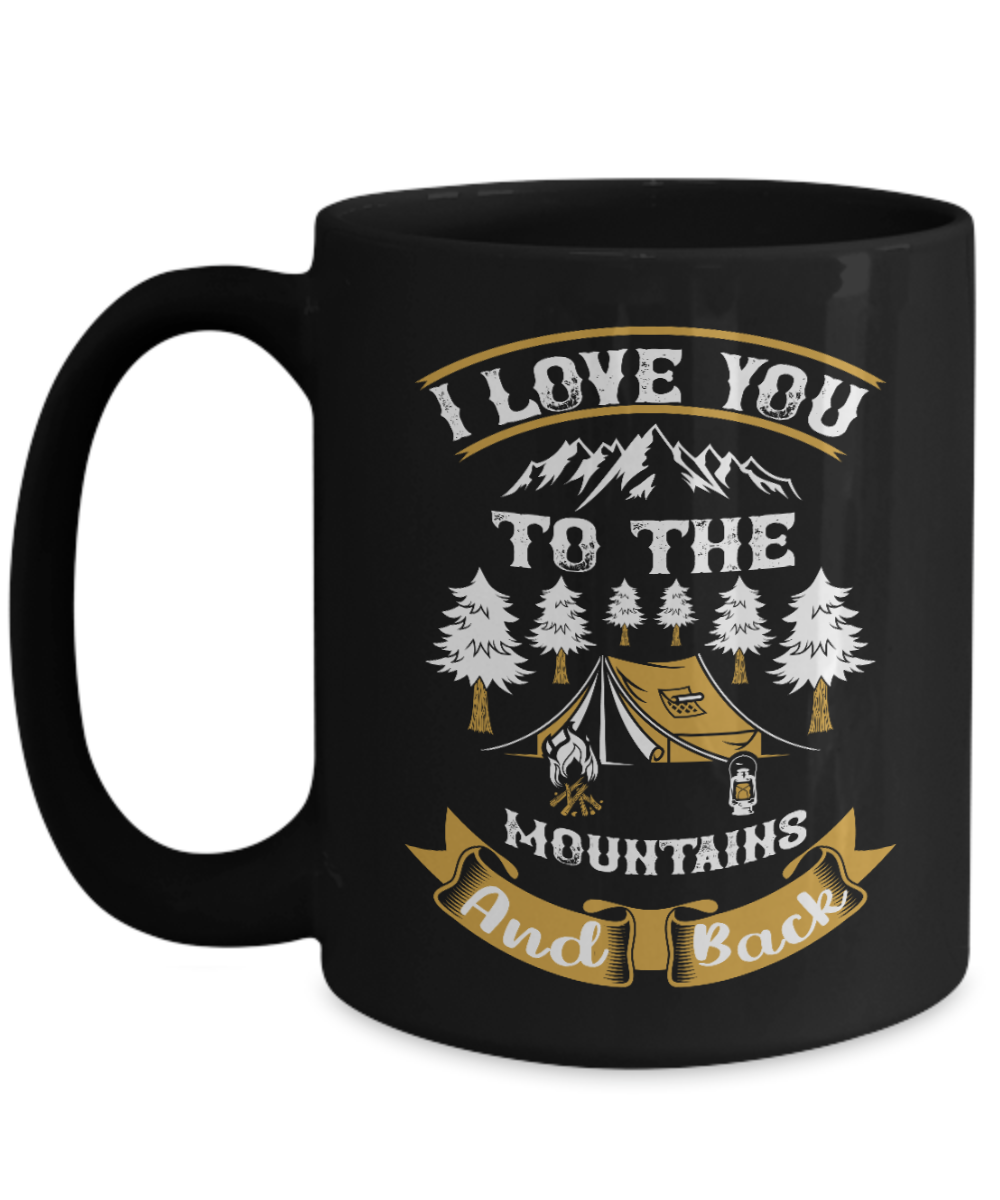 I Love You To The Mountains And Back 15oz Mug