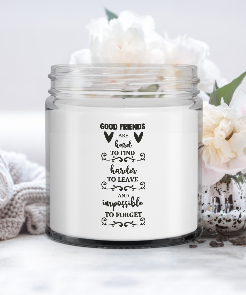 Good Friends Are Hard To Find Harder To Leave And Impossible To Forget Vanilla Candle Gift for Friend