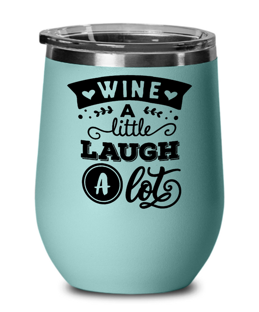 Wine A Little Laugh A Lot