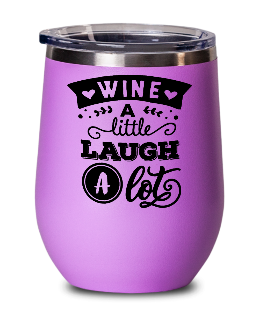 Wine A Little Laugh A Lot