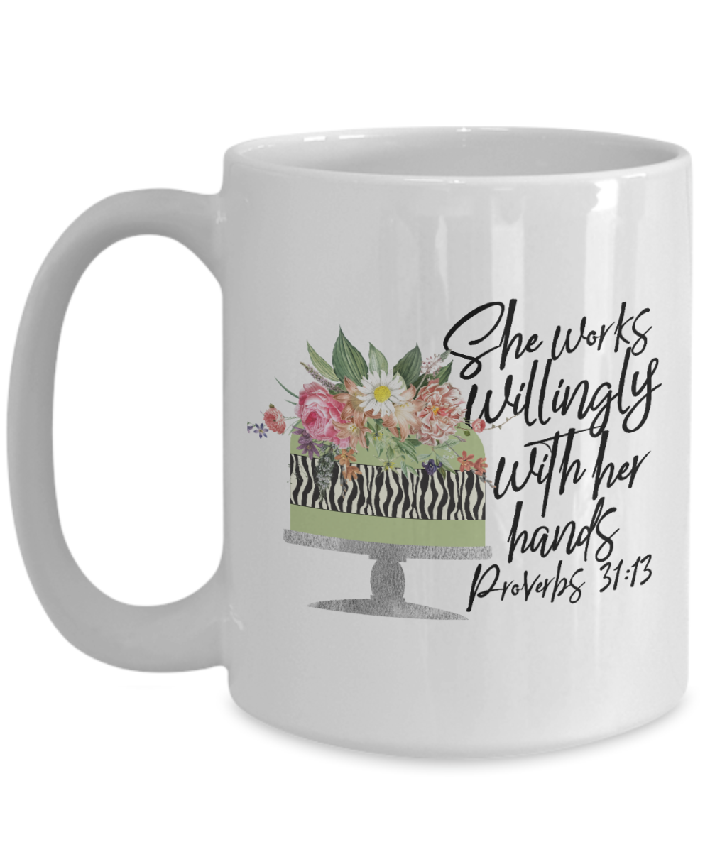 She Works Willingly With Her Hands Bakers 15oz Mug