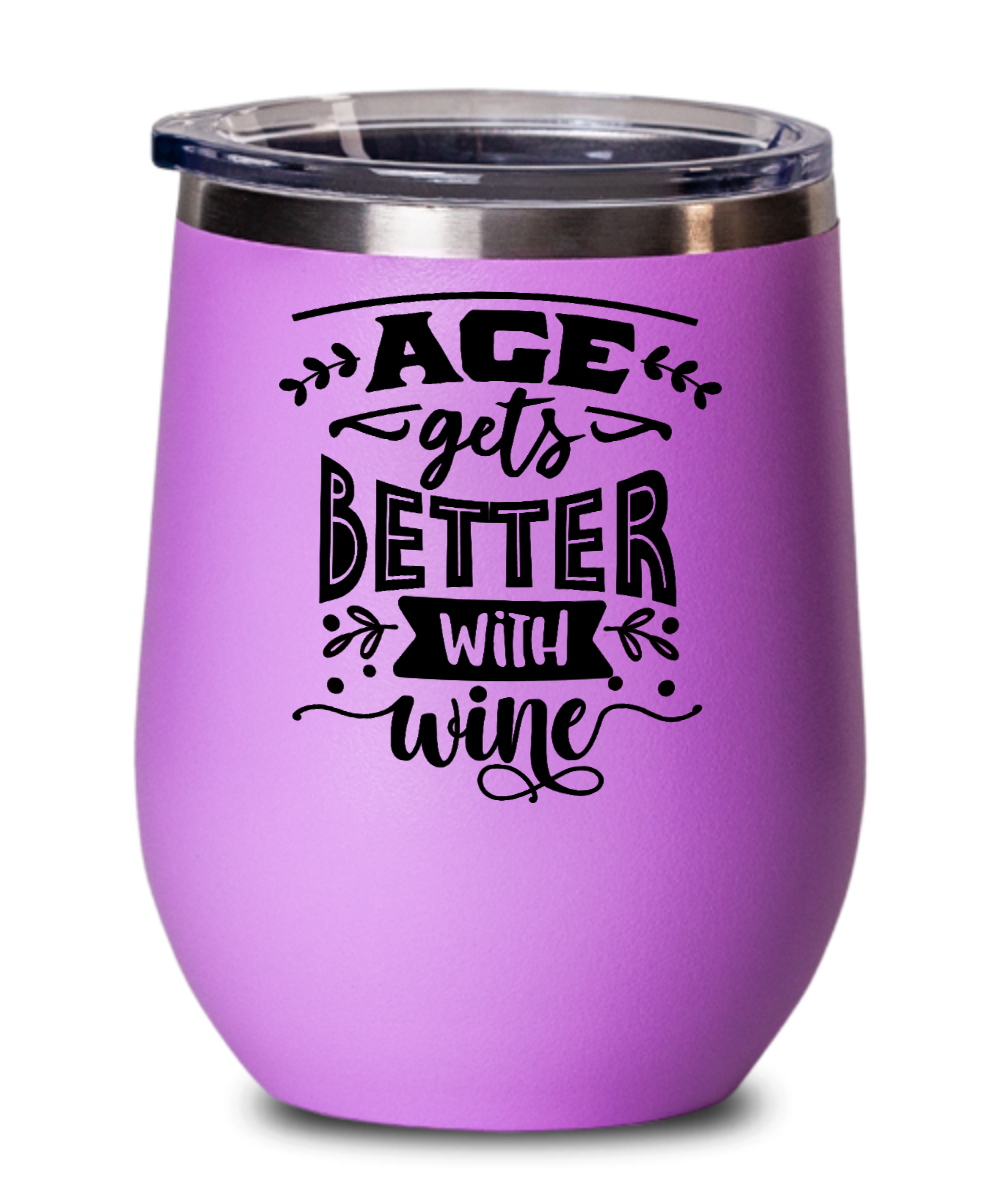 Age Gets Better With Wine - 12oz Wine Tumbler