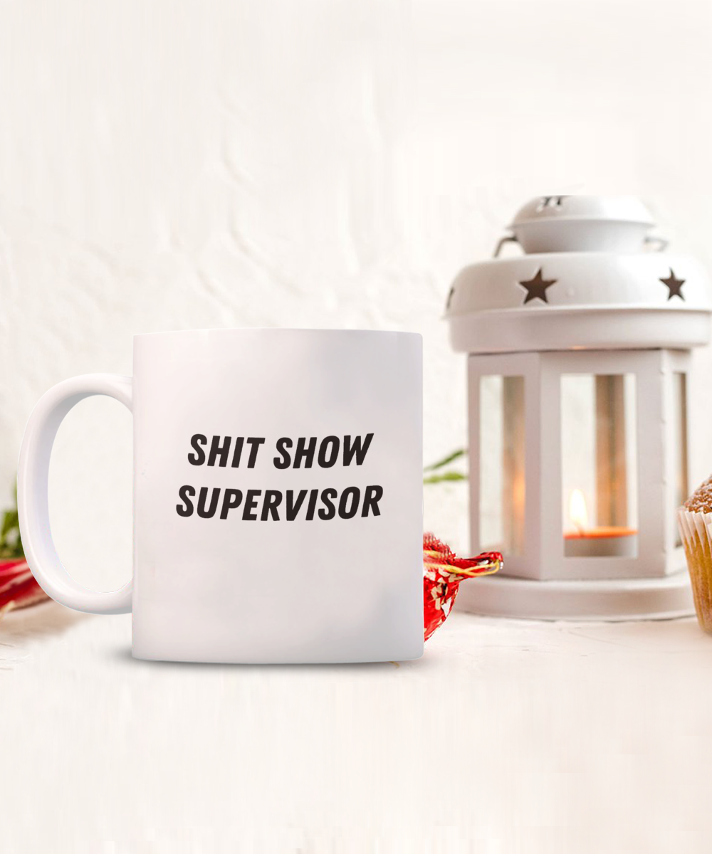Shit Show Supervisor 15oz White Ceramic Mug for Dad