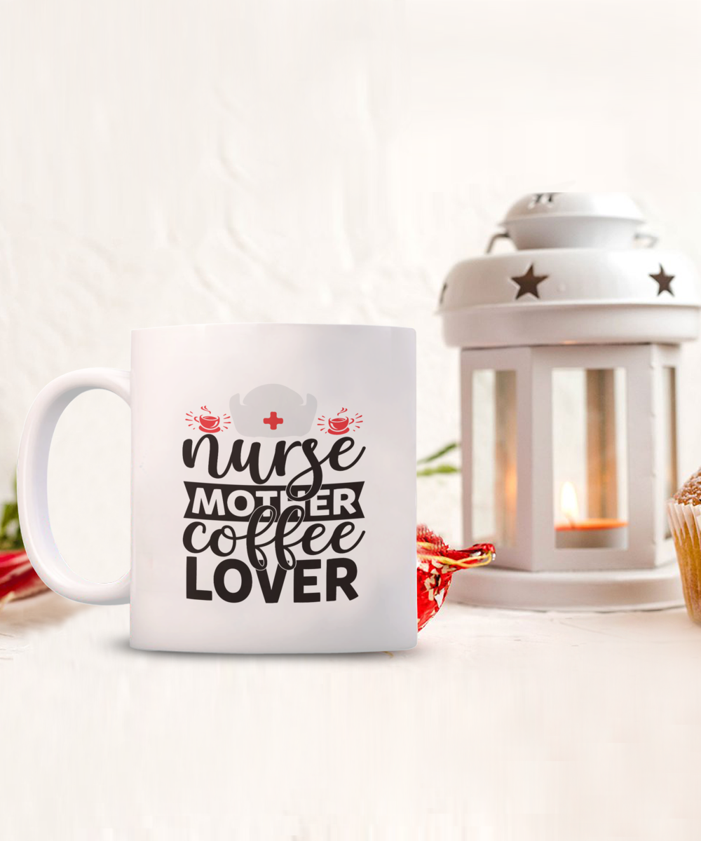 Nurse Mother Coffee Lover 15oz White Ceramic Mug