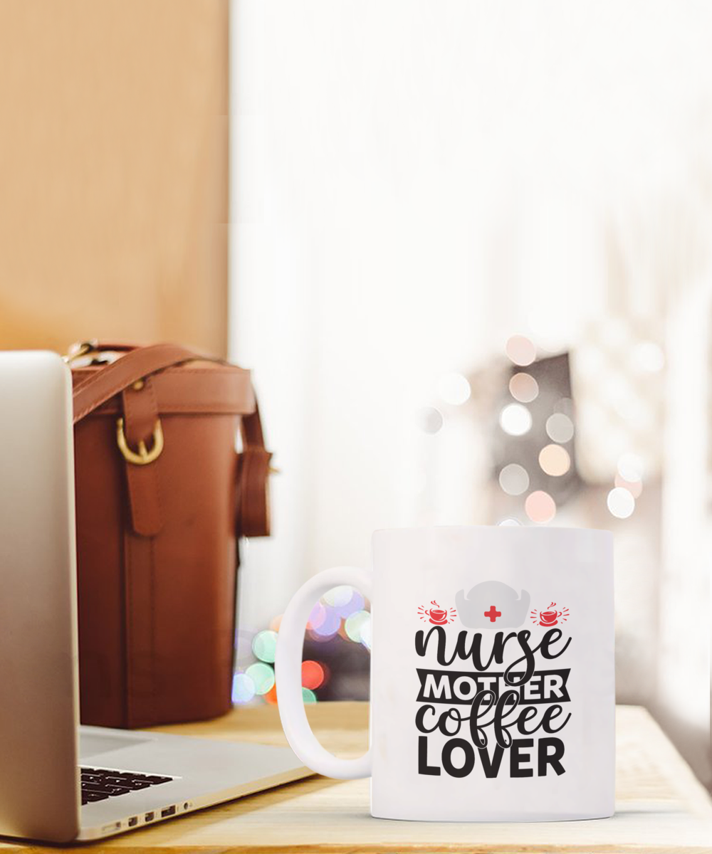 Nurse Mother Coffee Lover 15oz White Ceramic Mug