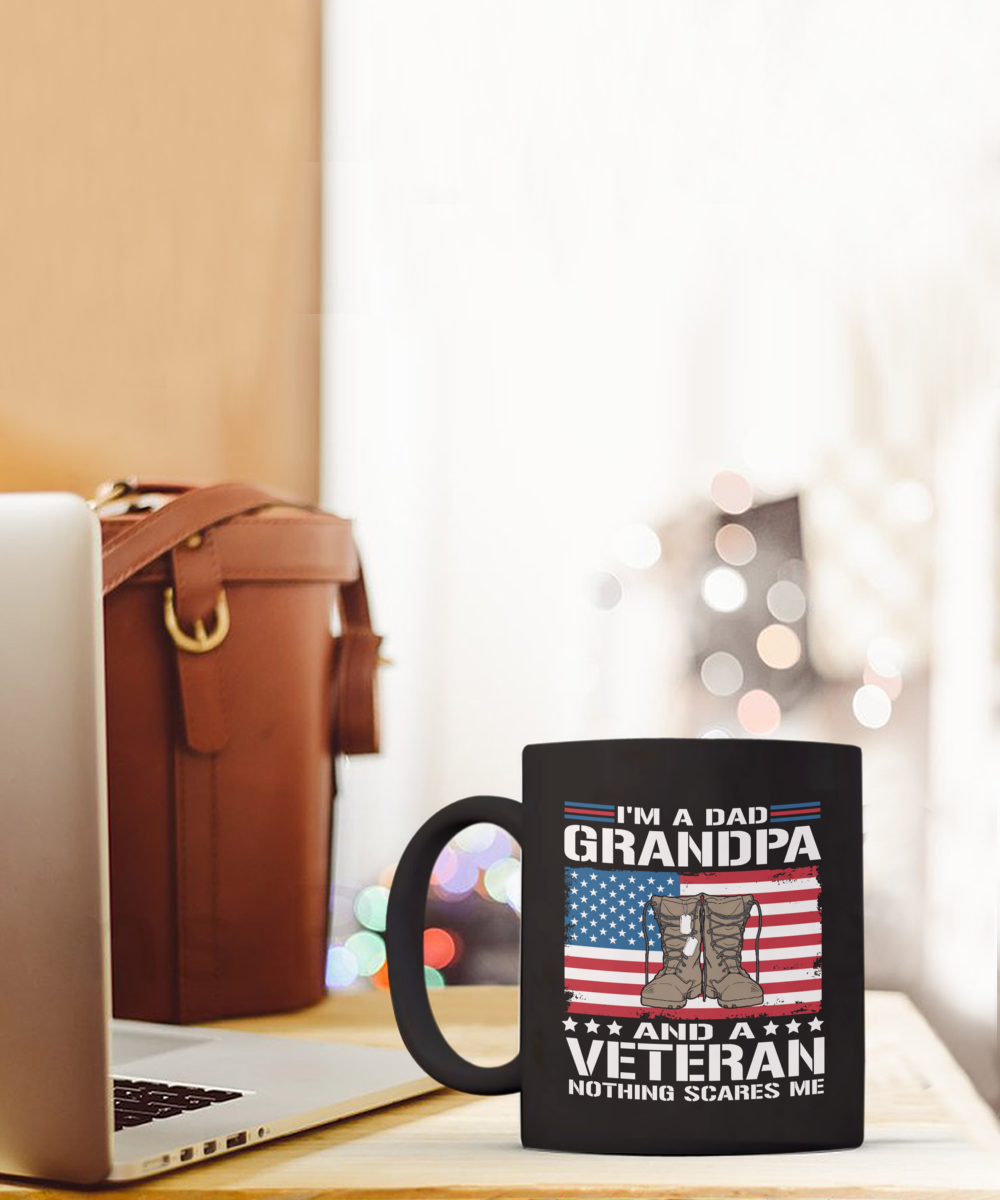 I'm A Dad, Grandpa, And A Veteran Nothing Scares Me 15oz Ceramic Mug