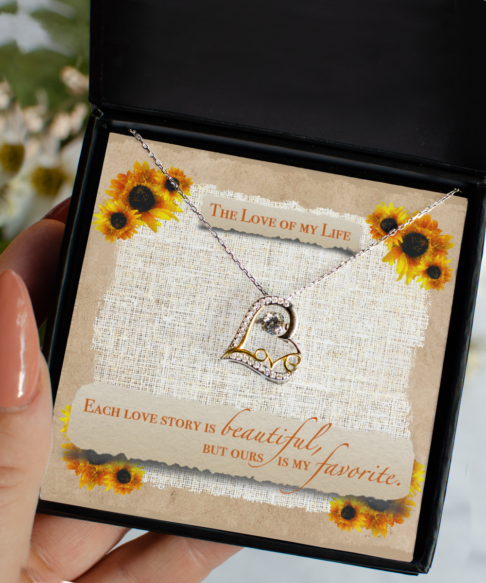 The Love Of My Life Scripted Love Necklace - Gift for Her