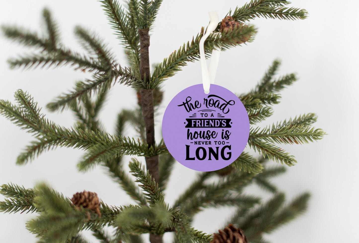 The Road to a Friends House is Never Too Long Christmas Ornament