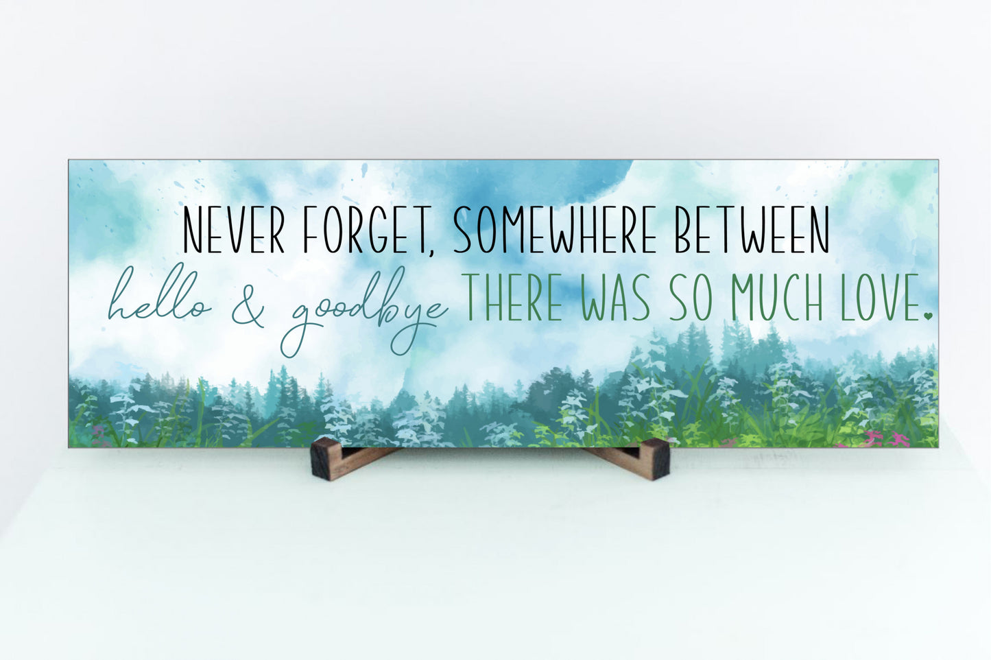 Never Forget There Was So Much Love Sign for Wall or Tabletop
