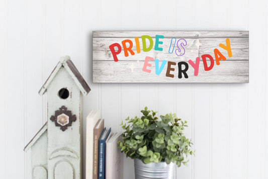 Pride Is Everyday Sign for Wall or Tabletop Display