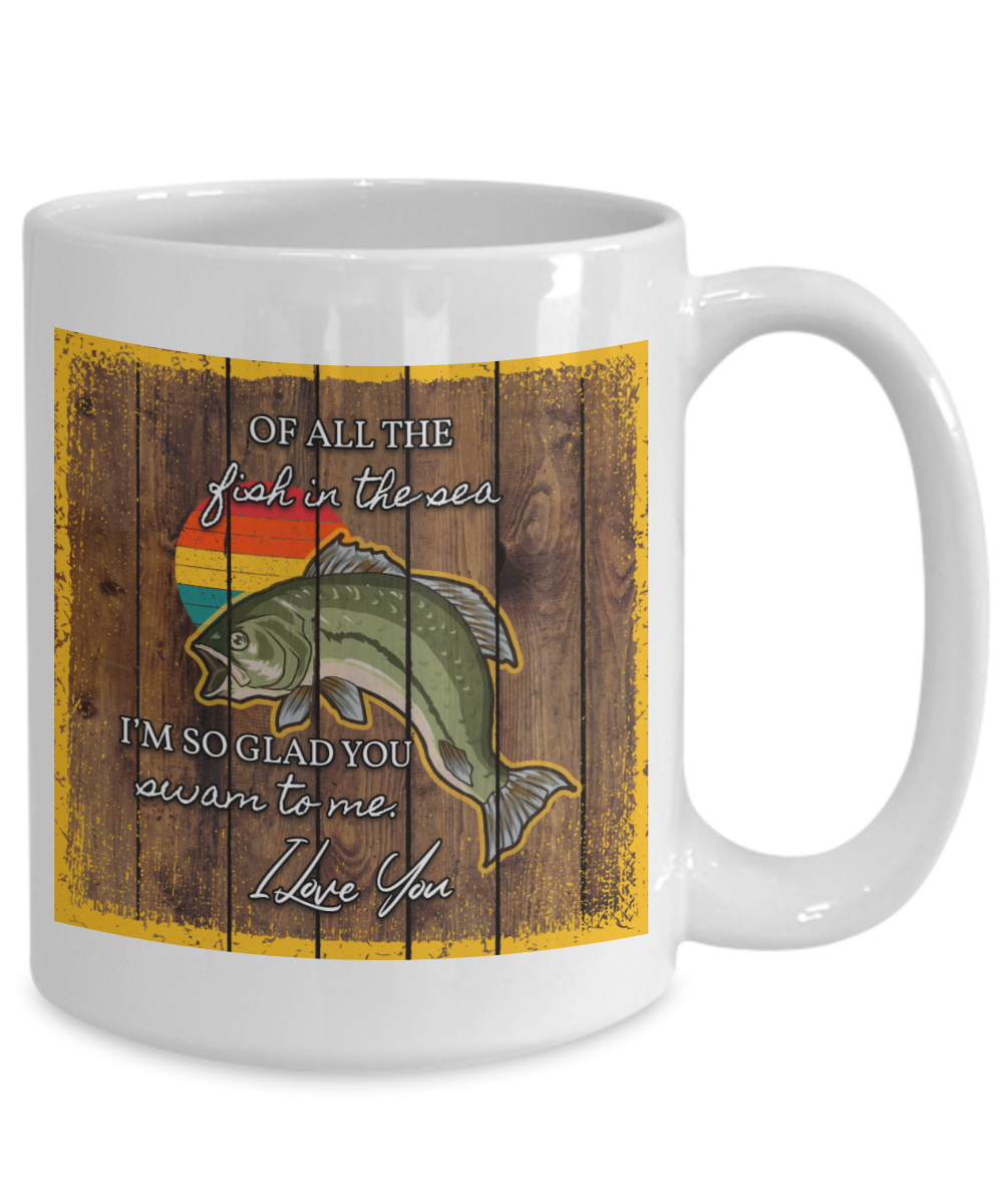 Of All The Fish In The Sea 15oz Mug