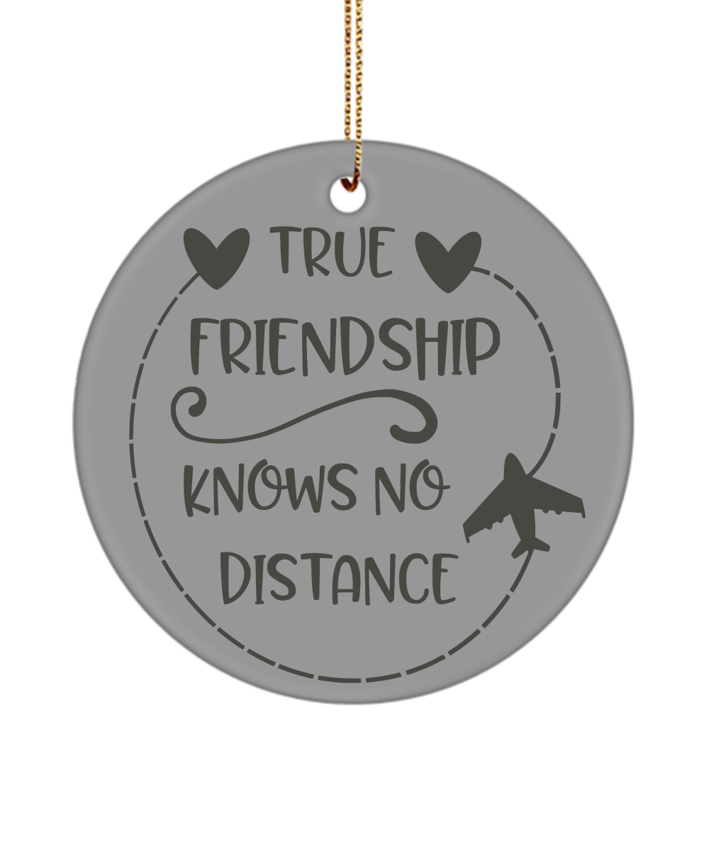 True Friendship Knows No Distance Round Shaped Holiday Ornament