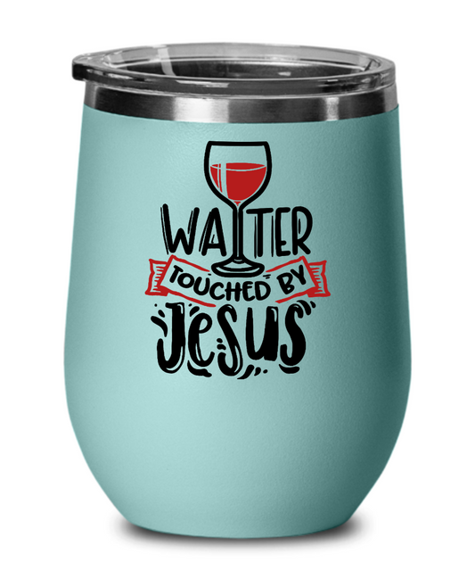 Water Touched By Jesus 12 oz Wine Tumbler with Lid