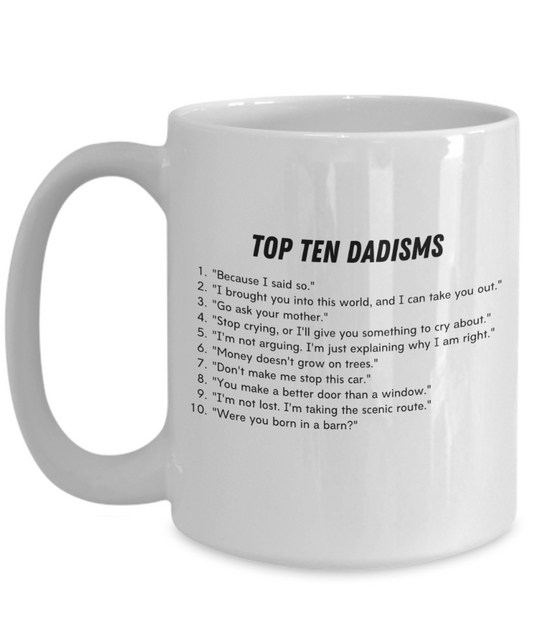 Top Ten Dadisms 15 oz Ceramic Coffee Mug