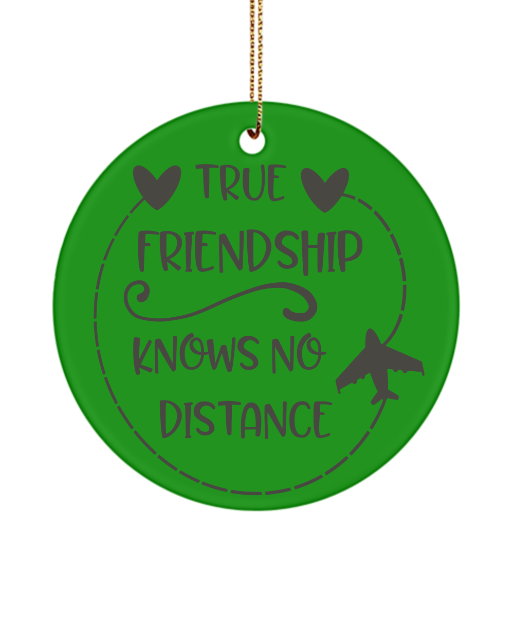 True Friendship Knows No Distance Round Shaped Holiday Ornament