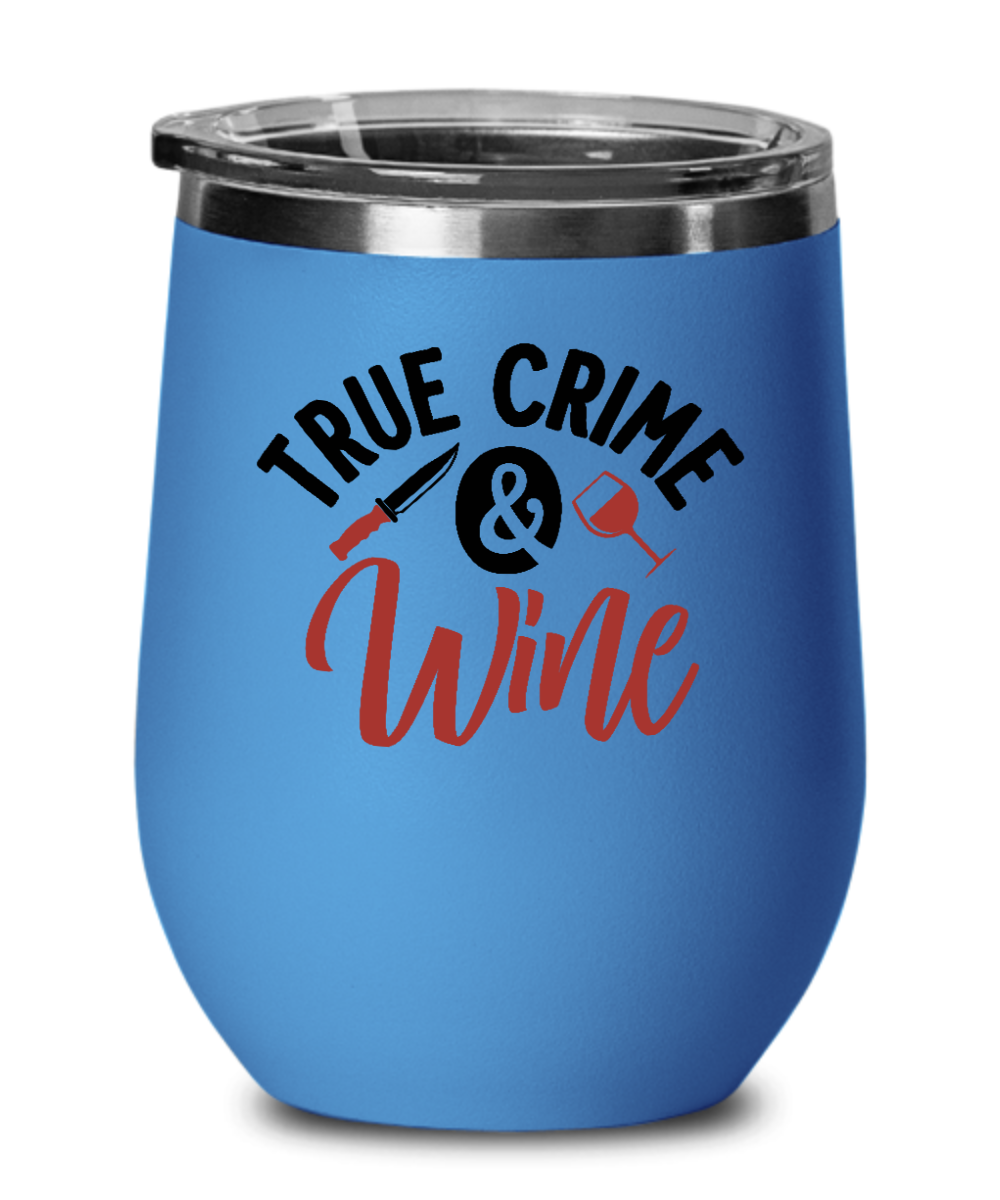 True Crime And Wine 12oz Wine Tumbler