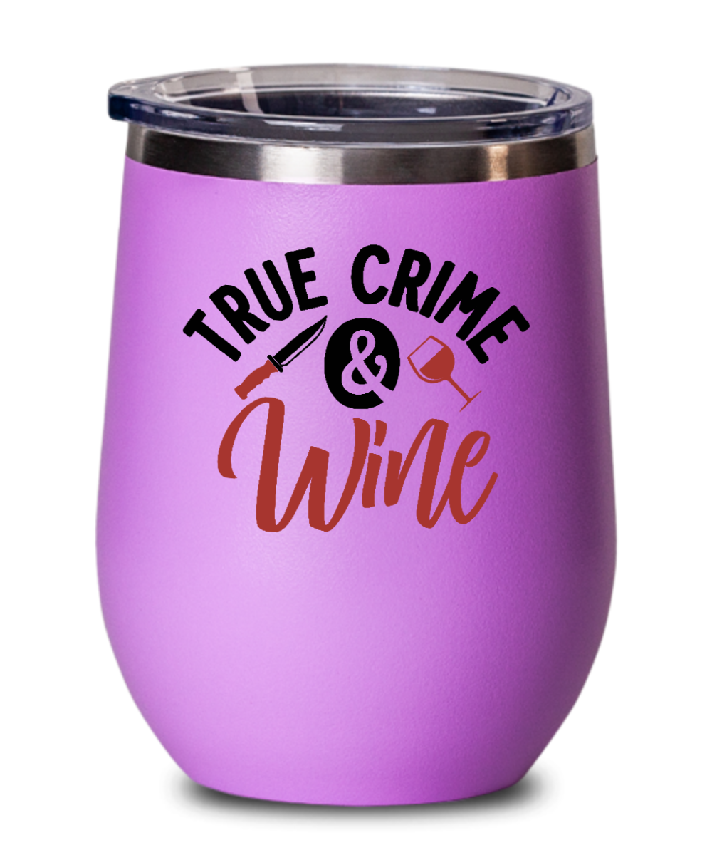 True Crime And Wine 12oz Wine Tumbler