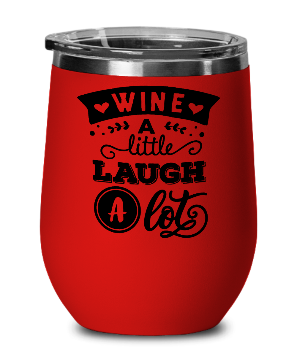 Wine A Little Laugh A Lot