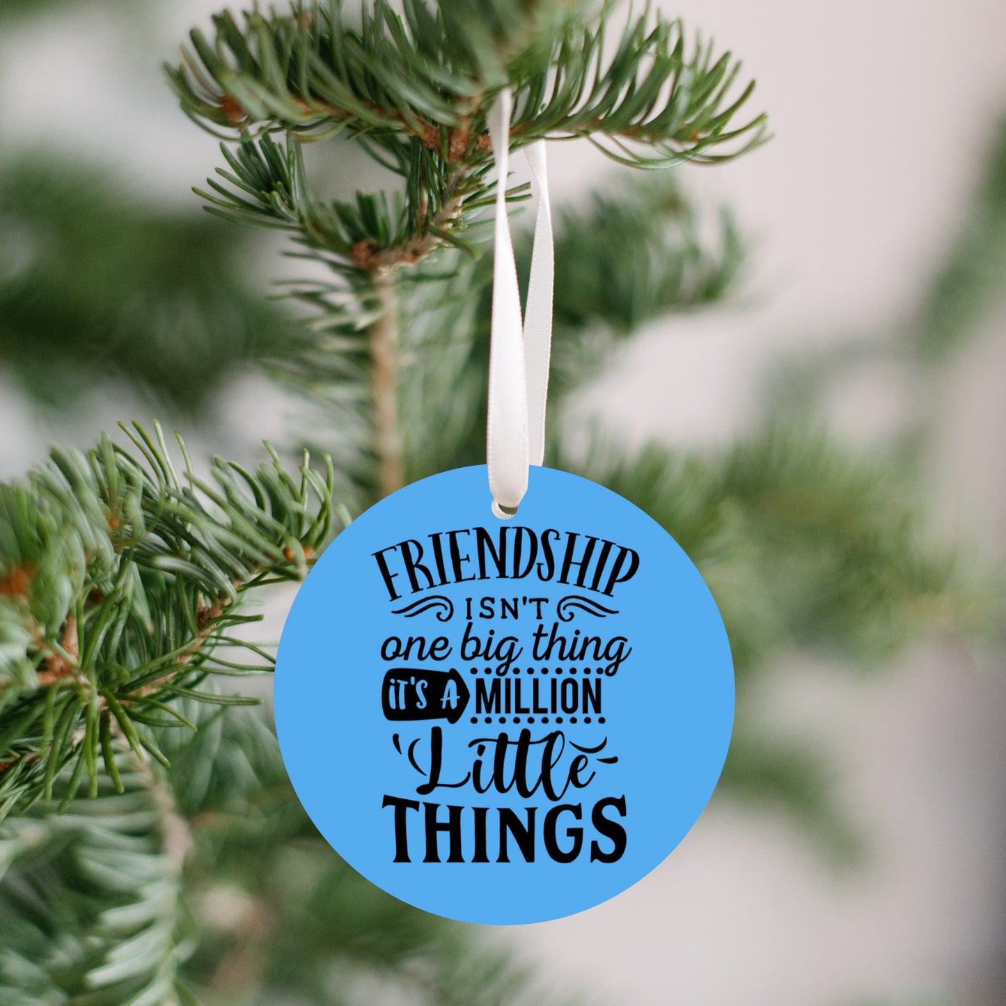 Friendship Is A Million Little Things Christmas Ornament