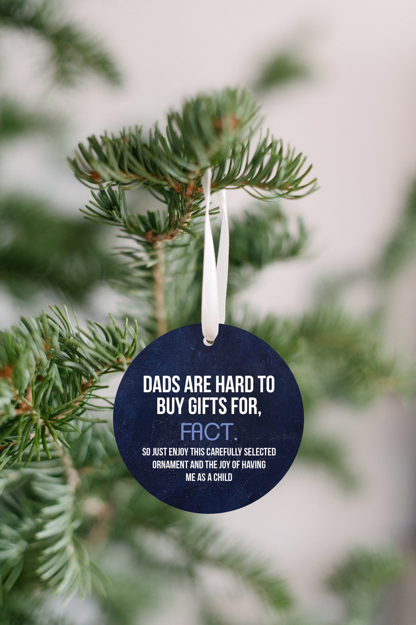 Dads Are Hard To Buy Gifts For - Funny Holiday Ornament Gift