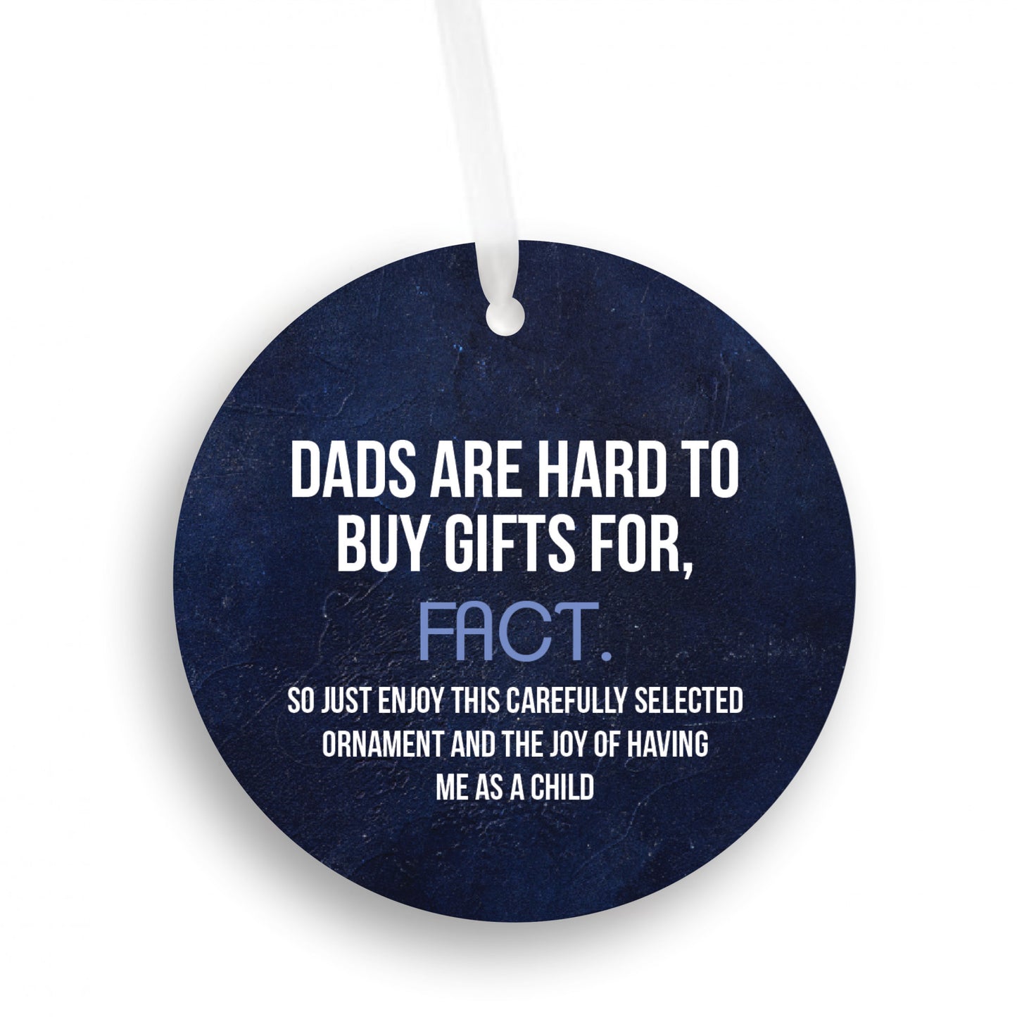 Dads Are Hard To Buy Gifts For - Funny Holiday Ornament Gift