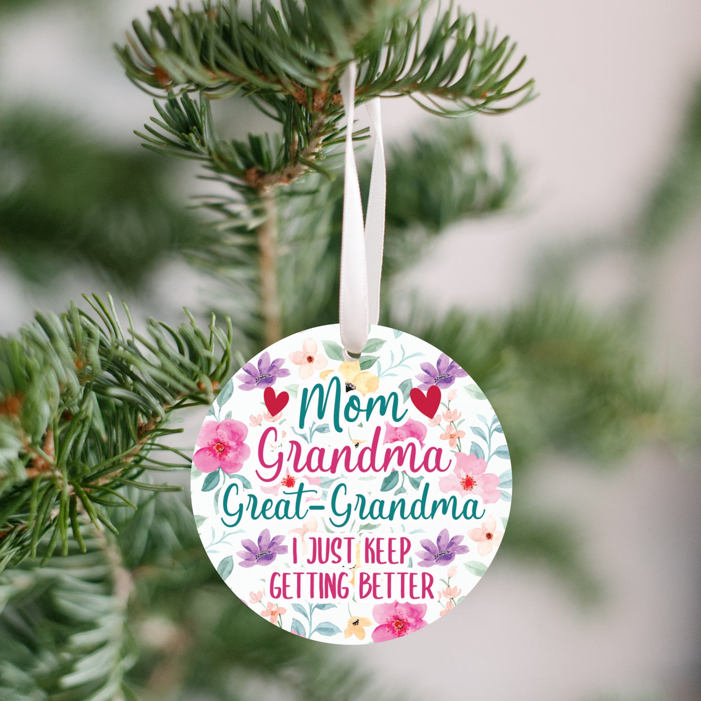 Mom Grandma Great-Grandma I Just Keep Getting Better Christmas Ornament