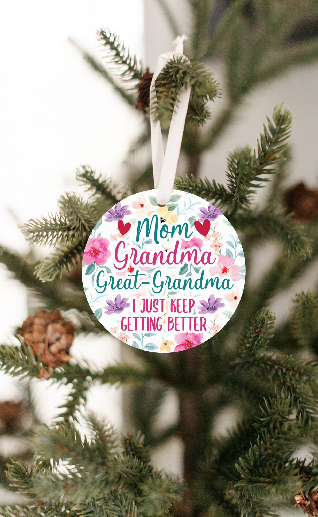 Mom Grandma Great-Grandma I Just Keep Getting Better Christmas Ornament