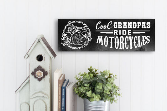 Cool Grandpas Ride Motorcycles Wall or Desktop Sign